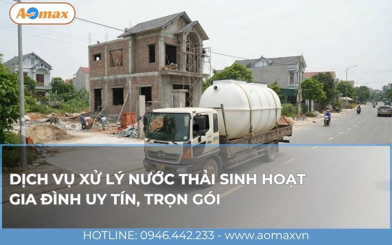 Dịch vụ xử lý nước thải sinh hoạt gia đình uy tín, trọn gói