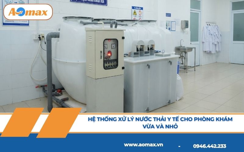 Hệ thống xử lý nước thải y tế cho phòng khám vừa và nhỏ