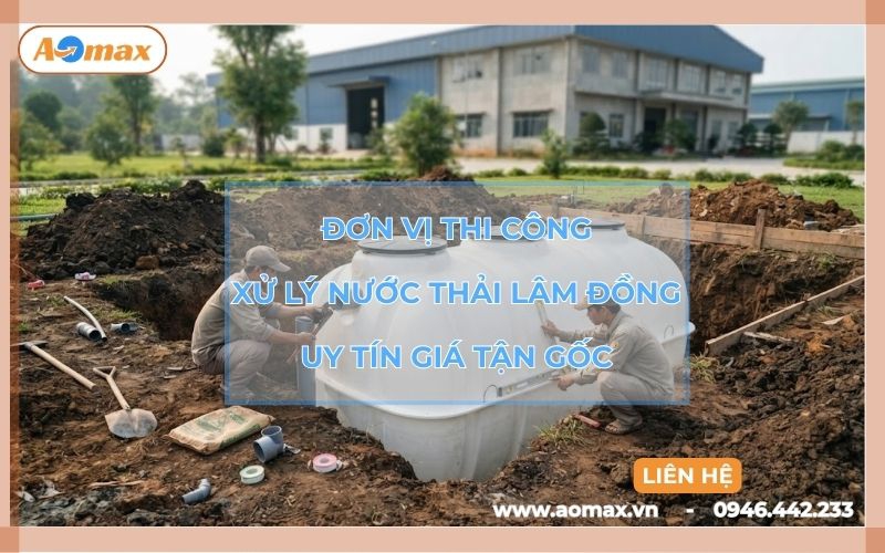 Đơn vị thi công xử lý nước thải Lâm Đồng uy tín giá tận gốc