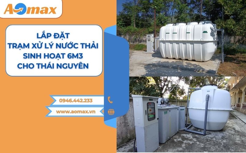 Lắp đặt trạm xử lý nước thải sinh hoạt 6m3 cho Thái Nguyên